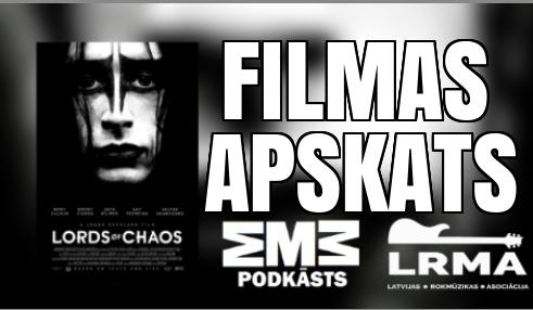 LORDS OF CHAOS Filmas Apskats/Pārdomas