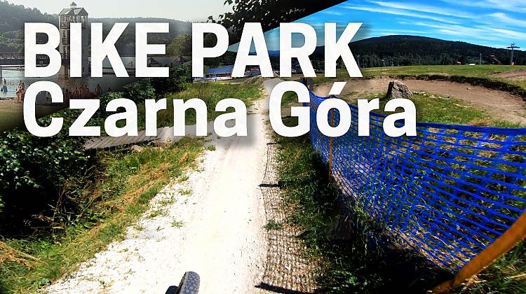 BIKE PARK Czarna Góra Vlog