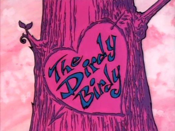 The dirdy birdy