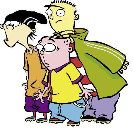 Ed Edd and Eddy Smieklīgie... Autors: freaky like me Multenes, ko skatījāmies bērnībā, un ko skatamies tagad