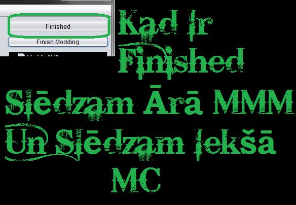 Kad Ir Finished Slēdzam Ārā... Autors: Noob53 Minecraft Modu Instalācija