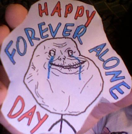  Autors: We3Dboy Happy forever alone day