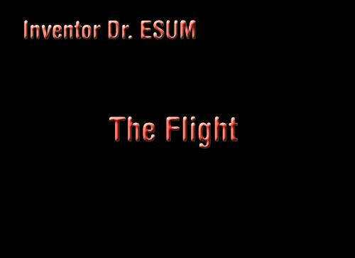  Autors: roljakolja Inventor Dr. ESUM: The Flight