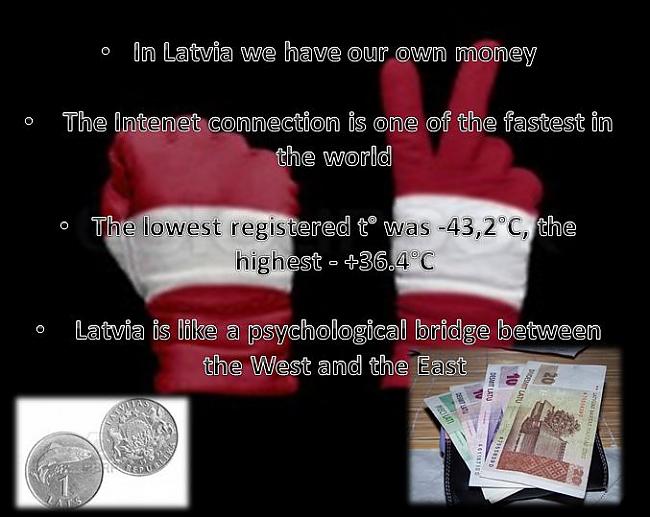 Daži interesanti fakti Autors: Saulstarinsss Latvija