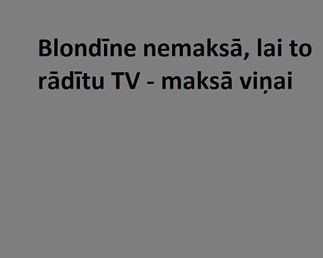  Autors: monta28 10 pazīmes, kā atšķirt blondīni no deputātkandidāta