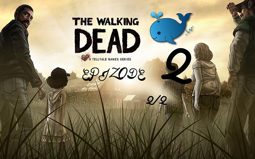  Autors: ZilaisValis The walking dead: sezona 2 sērija 2 2/2 "šāviens mugurā"