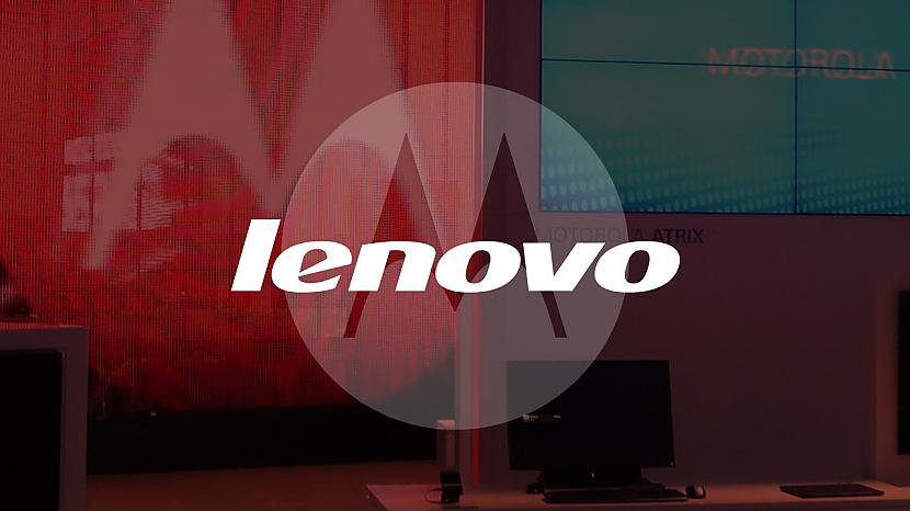 Lenovo ar scaronādu soli 5... Autors: Laciz Motorola tagad Ķīniešu rokās!