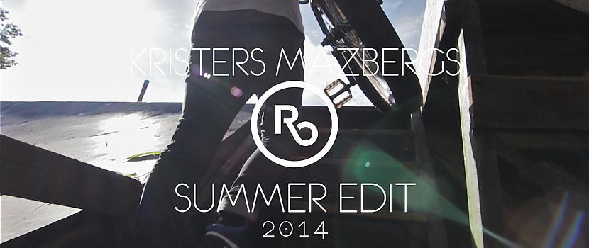  Autors: renarsos Kristers Mazbergs summer edit 2014