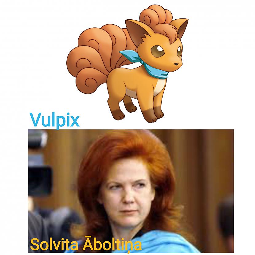  Vulpix ir lapšveidīgs... Autors: ghost07 Pokemoni vs Latvijas politiķi (salīdzinājums)