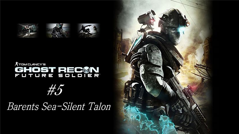  Autors: SilverGun Games Tom Clancy's Ghost Recon Future Soldier - #5 - Barents Sea - Silent Talon