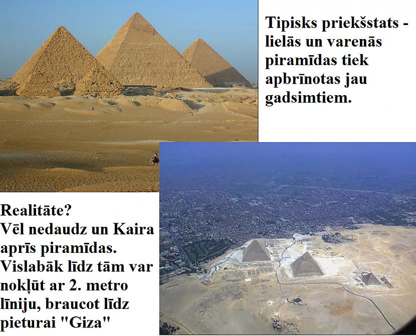 Gizas piramīdas Ēģipte Autors: Lestets Vēsturiski monumenti no citas perspektīvas