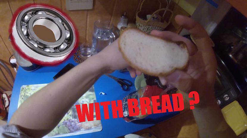  Autors: MorfyB Gultņu izņemšana ar maizi