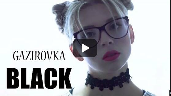  Autors: SupeR Kristīne GAZIROVKA - "BLACK" (latviski): tagad dziesmas jēgu var saprast arī latvieši
