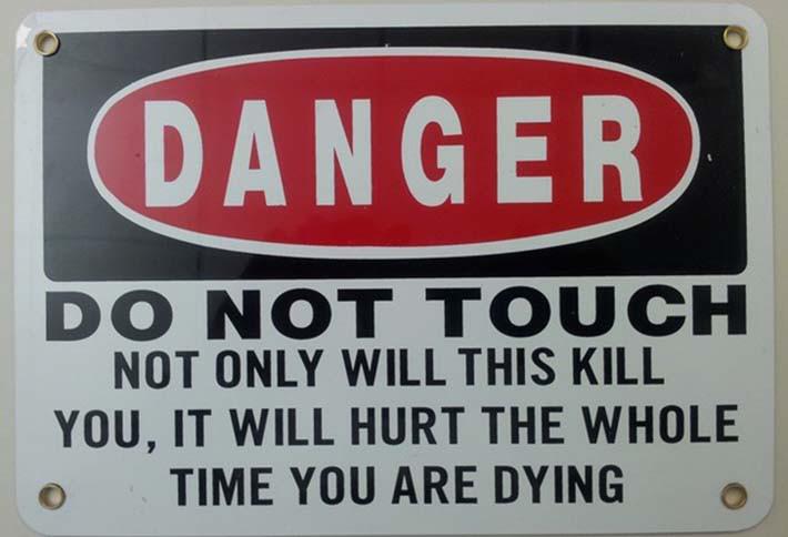 Nepieskarties Tas ne tikai jūs... Autors: Lestets Smieklīgas brīdinājuma zīmes