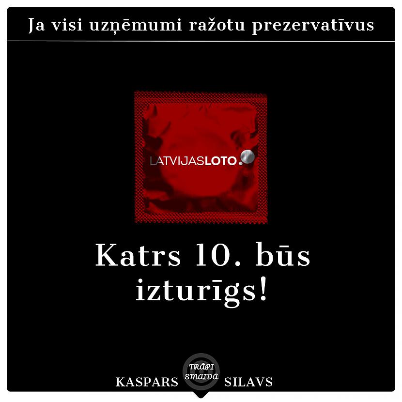 Katrs 10 būs izturīgs Autors: Kaspars Silavs JOKI - Uzņēmumu prezervatīvi