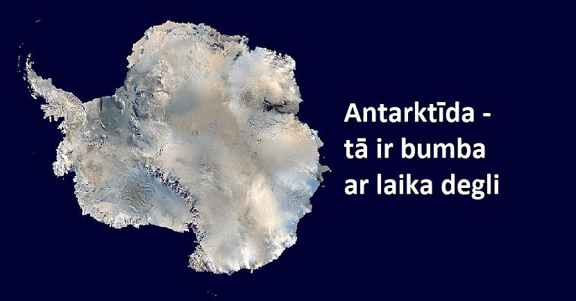 Pavisam nesen atklātībā nonāca... Autors: Lestets Antarktīda - bumba ar laika degli. Zemei "pietrūkst" papildus 6 m ūdens
