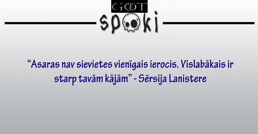  Autors: Latvian Revenger 69 lieliski citāti no "Troņu Spēlēm"