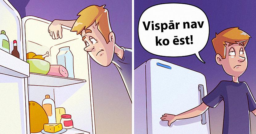 Pārbaudīt ledusskapi ar cerību... Autors: matilde 10 bezjēdzīgas darbības, kuras mēs darām KATRU dienu