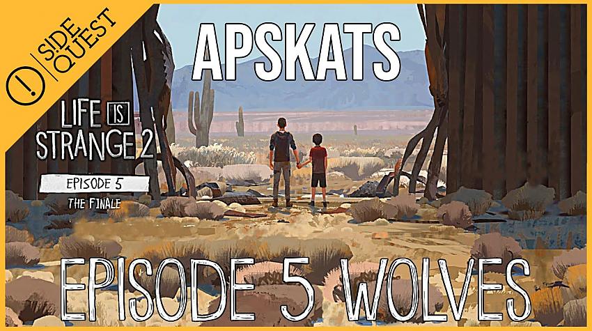 Life is Strange 2 Episode 5 Wolves Apskats