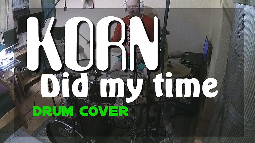  Autors: Krists Miculis KORN - Did my time - (drum cover)