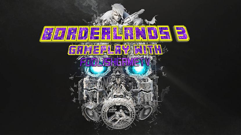  Autors: FoolishGameTV Borderlands 3 Gameplay