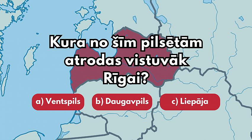 Tests: Ko tu zini par Latvijas pilsētām?