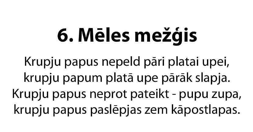  Autors: matilde 20 jautri mēles mežģi latviešu valodā. Vai tu vari tos izrunāt?